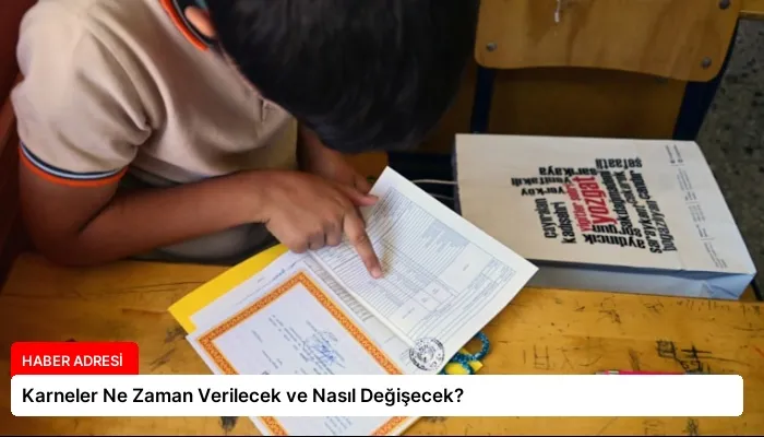 Karneler Ne Zaman Verilecek ve Nasıl Değişecek?