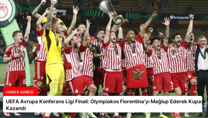 UEFA Avrupa Konferans Ligi Finali: Olympiakos Fiorentina’yı Mağlup Ederek Kupayı Kazandı