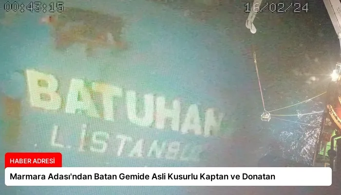 Marmara Adası’ndan Batan Gemide Asli Kusurlu Kaptan ve Donatan
