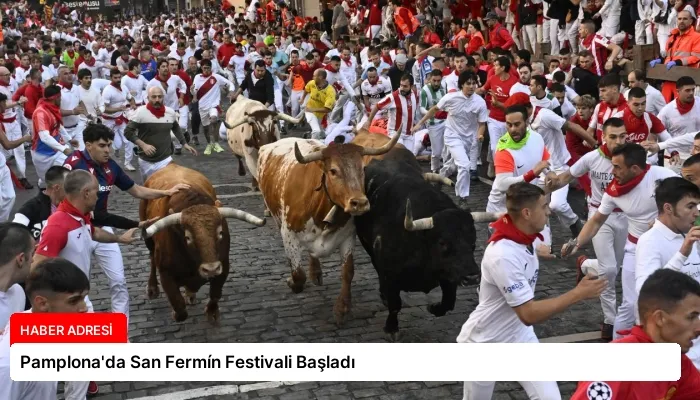 Pamplona’da San Fermín Festivali Başladı