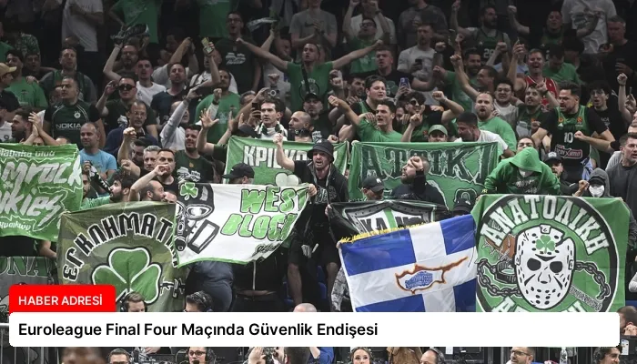 Euroleague Final Four Maçında Güvenlik Endişesi