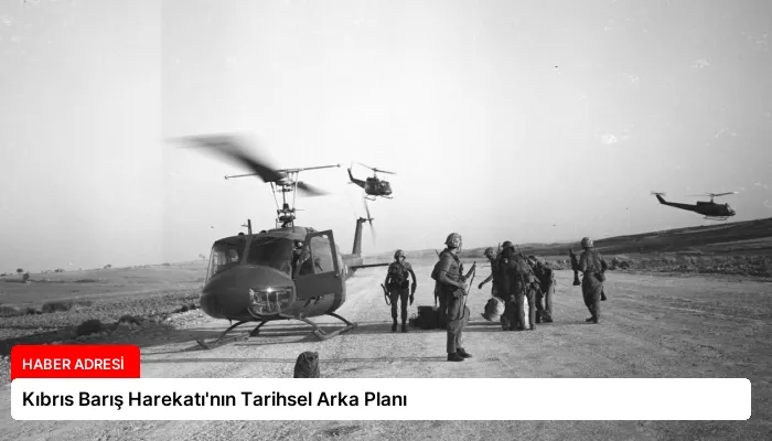Kıbrıs Barış Harekatı’nın Tarihsel Arka Planı