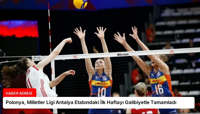 Polonya, Milletler Ligi Antalya Etabındaki İlk Haftayı Galibiyetle Tamamladı