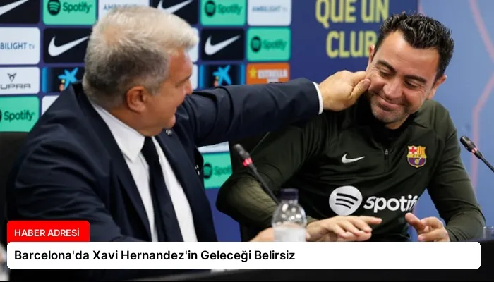 Barcelona’da Xavi Hernandez’in Geleceği Belirsiz