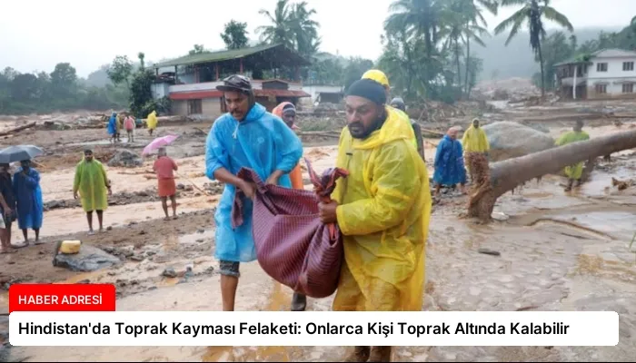 Hindistan’da Toprak Kayması Felaketi: Onlarca Kişi Toprak Altında Kalabilir