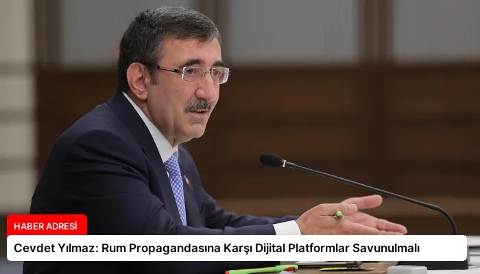 Cevdet Yılmaz: Rum Propagandasına Karşı Dijital Platformlar Savunulmalı