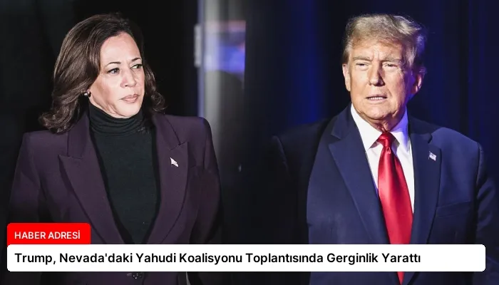 Trump, Nevada’daki Yahudi Koalisyonu Toplantısında Gerginlik Yarattı