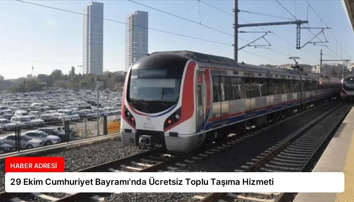 29 Ekim Cumhuriyet Bayramı’nda Ücretsiz Toplu Taşıma Hizmeti