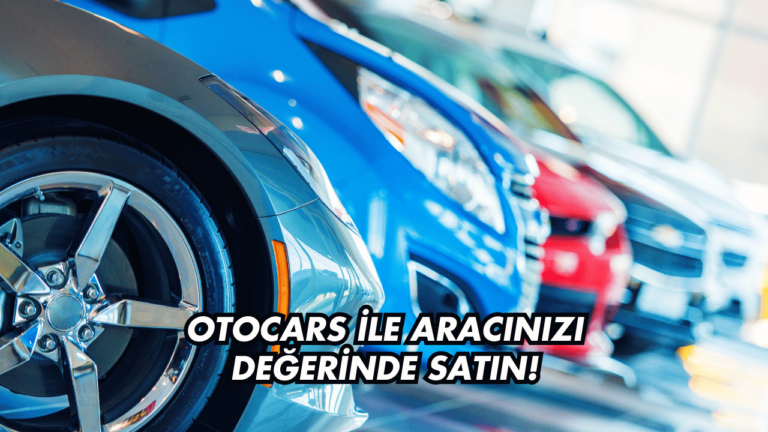 Otocars ile Aracınızı Satarken Hızlı ve Güvenilir Çözümler!