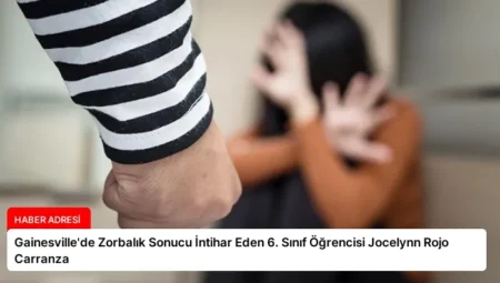 Gainesville’de Zorbalık Sonucu İntihar Eden 6. Sınıf Öğrencisi Jocelynn Rojo Carranza