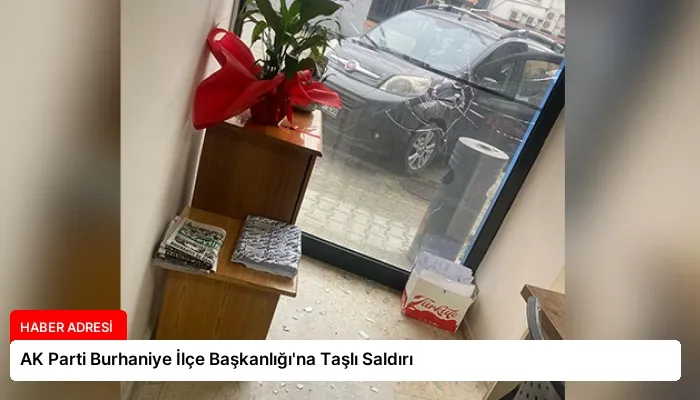 AK Parti Burhaniye İlçe Başkanlığı’na Taşlı Saldırı