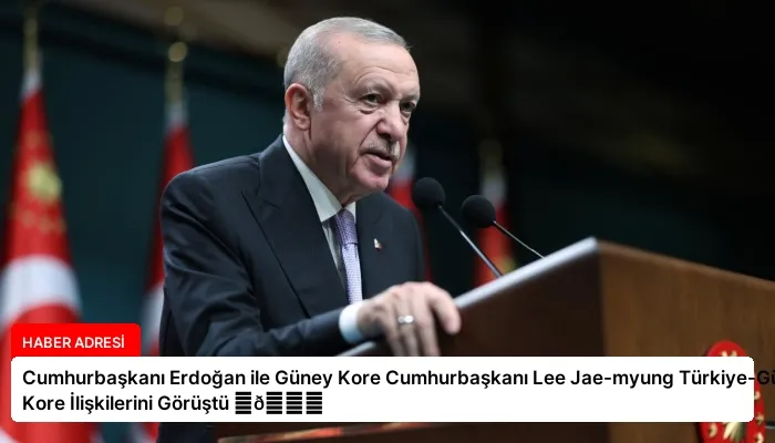 Cumhurbaşkanı Erdoğan ile Güney Kore Cumhurbaşkanı Lee Jae-myung Türkiye-Güney Kore İlişkilerini Görüştü ⏬👇