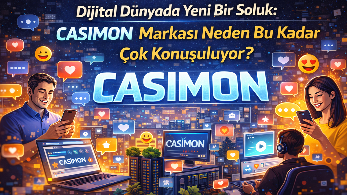Dijital Dünyada Yeni Bir Soluk: Casimon Markası Neden Bu Kadar Çok Konuşuluyor?