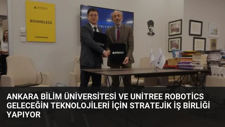 Ankara Bilim Üniversitesi ve Unitree Robotics Geleceğin Teknolojileri İçin Stratejik İş Birliği Yapıyor