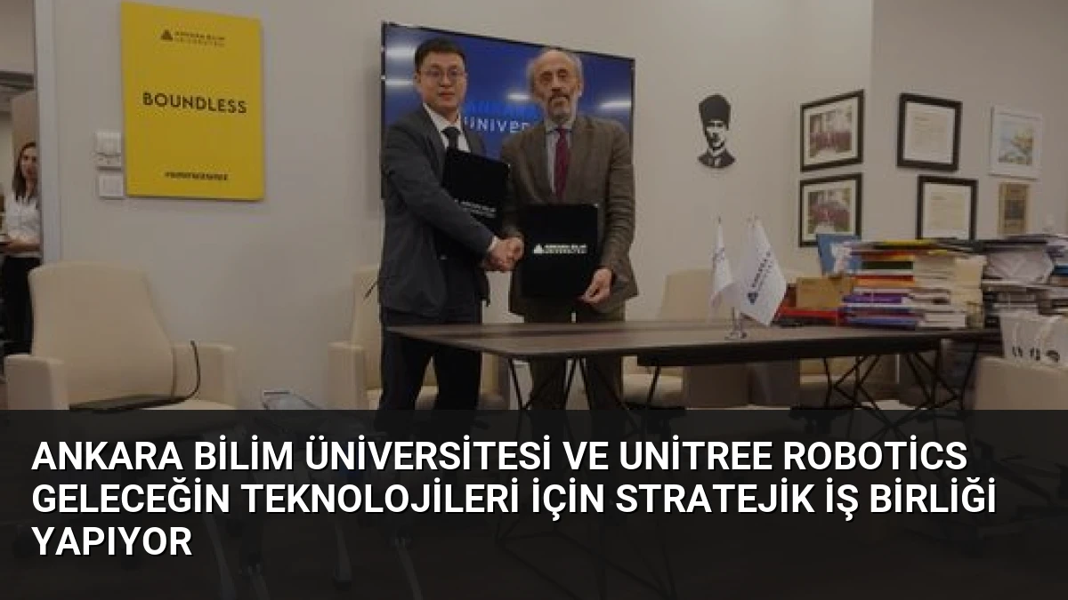 Ankara Bilim Üniversitesi ve Unitree Robotics Geleceğin Teknolojileri İçin Stratejik İş Birliği Yapıyor