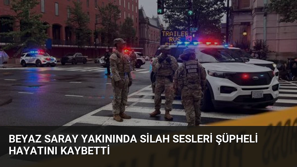 Beyaz Saray Yakınında Silah Sesleri Şüpheli Hayatını Kaybetti