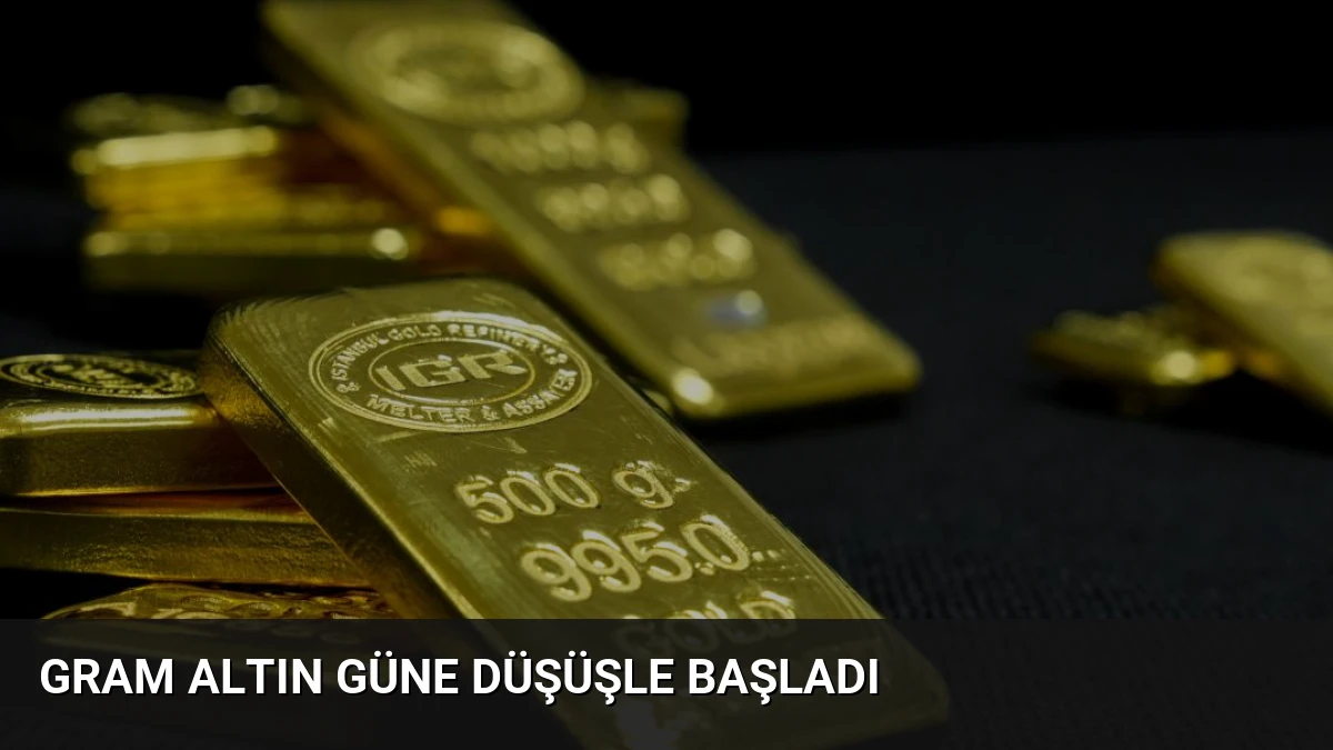 Gram Altın Güne Düşüşle Başladı