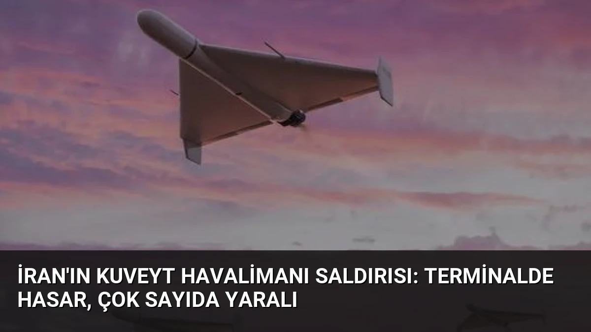 İran’ın Kuveyt Havalimanı Saldırısı: Terminalde Hasar, Çok Sayıda Yaralı