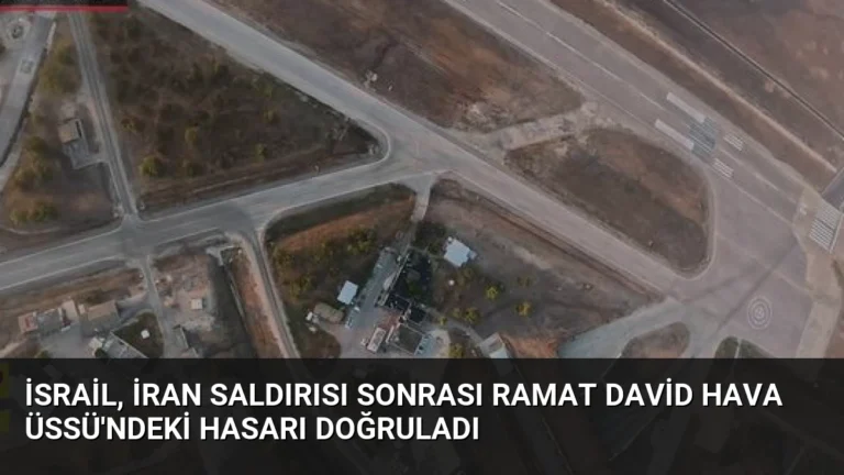 İsrail, İran Saldırısı Sonrası Ramat David Hava Üssü’ndeki Hasarı Doğruladı