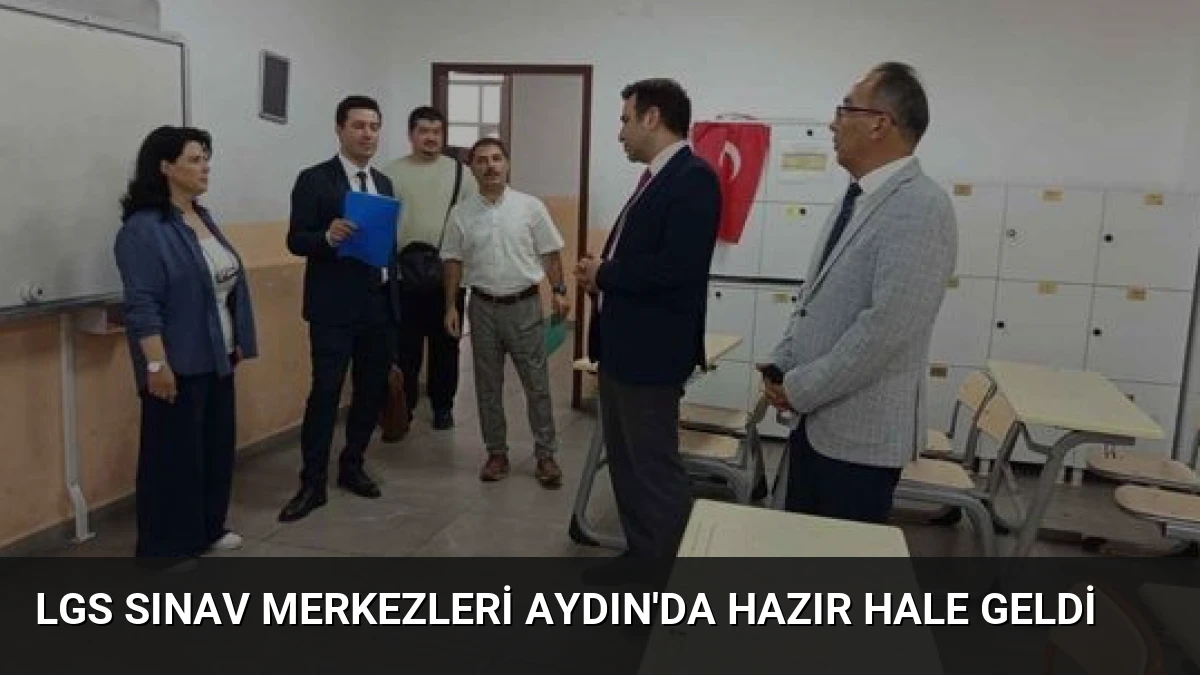 LGS Sınav Merkezleri Aydın’da Hazır Hale Geldi