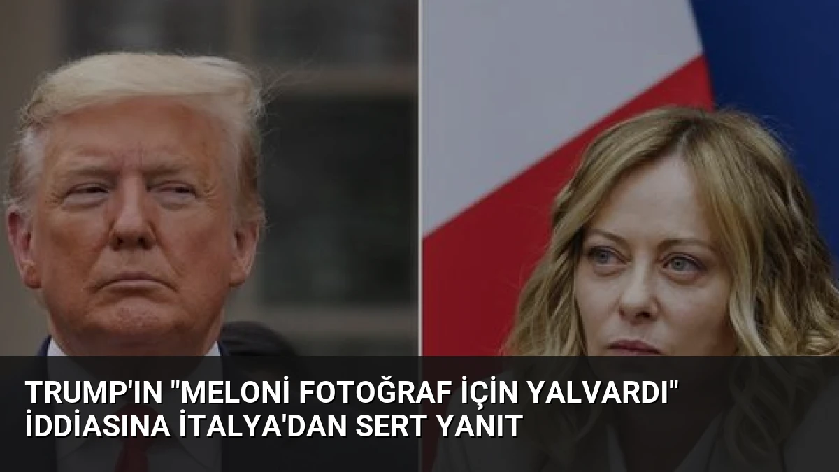 Trump’ın “Meloni fotoğraf için yalvardı” iddiasına İtalya’dan sert yanıt