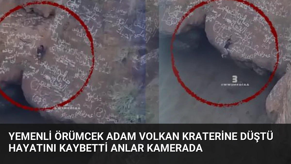 Yemenli Örümcek Adam Volkan Kraterine Düştü Hayatını Kaybetti Anlar Kamerada