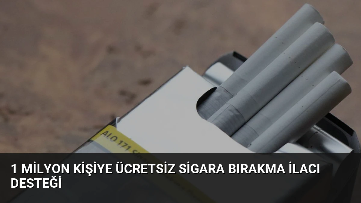 1 Milyon Kişiye Ücretsiz Sigara Bırakma İlacı Desteği