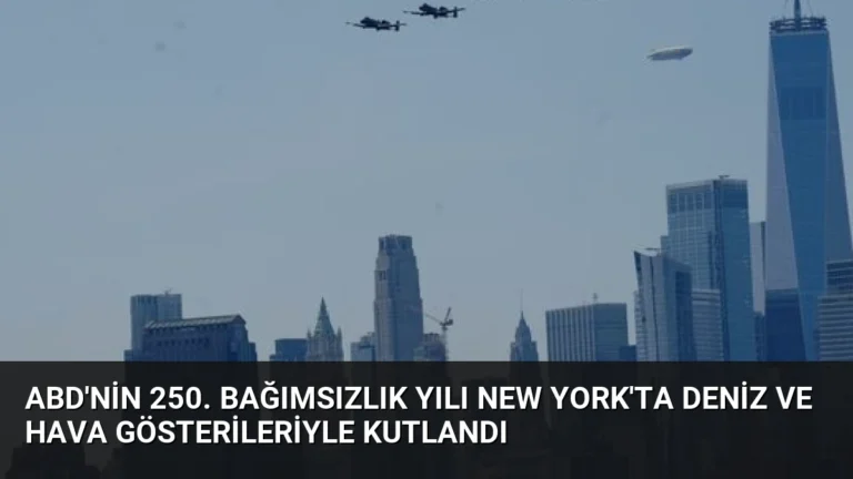 ABD’nin 250. Bağımsızlık Yılı New York’ta Deniz ve Hava Gösterileriyle Kutlandı