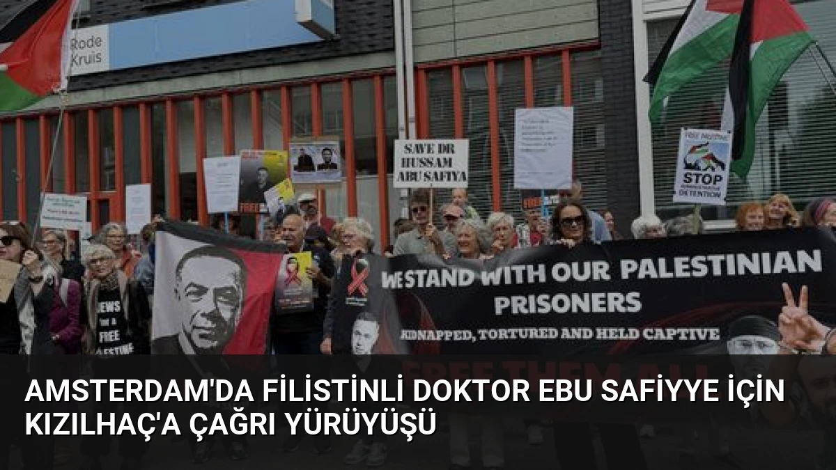 Amsterdam’da Filistinli Doktor Ebu Safiyye İçin Kızılhaç’a Çağrı Yürüyüşü