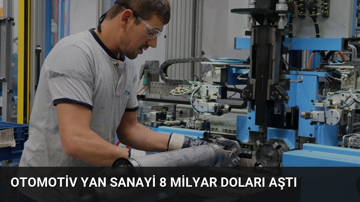 Otomotiv Yan Sanayi 8 Milyar Doları Aştı