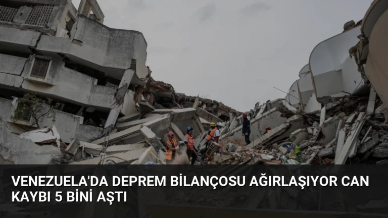 Venezuela’da Deprem Bilançosu Ağırlaşıyor Can Kaybı 5 Bini Aştı