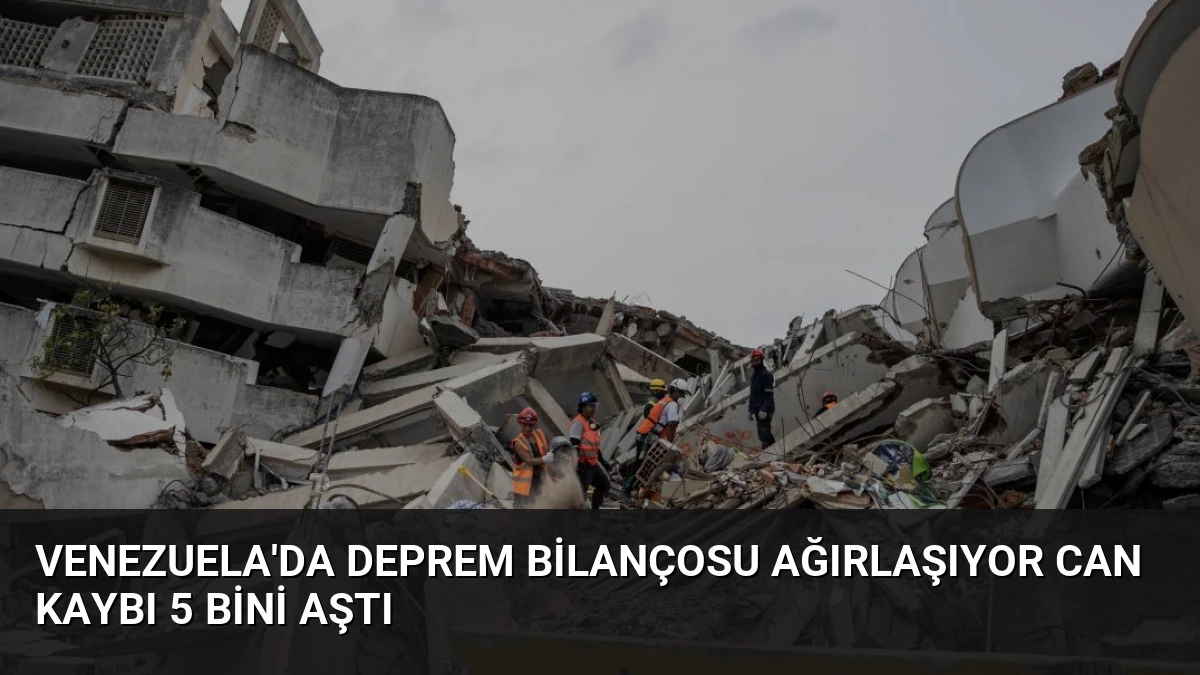 Venezuela’da Deprem Bilançosu Ağırlaşıyor Can Kaybı 5 Bini Aştı