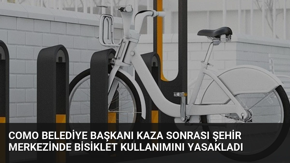 Como Belediye Başkanı Kaza Sonrası Şehir Merkezinde Bisiklet Kullanımını Yasakladı