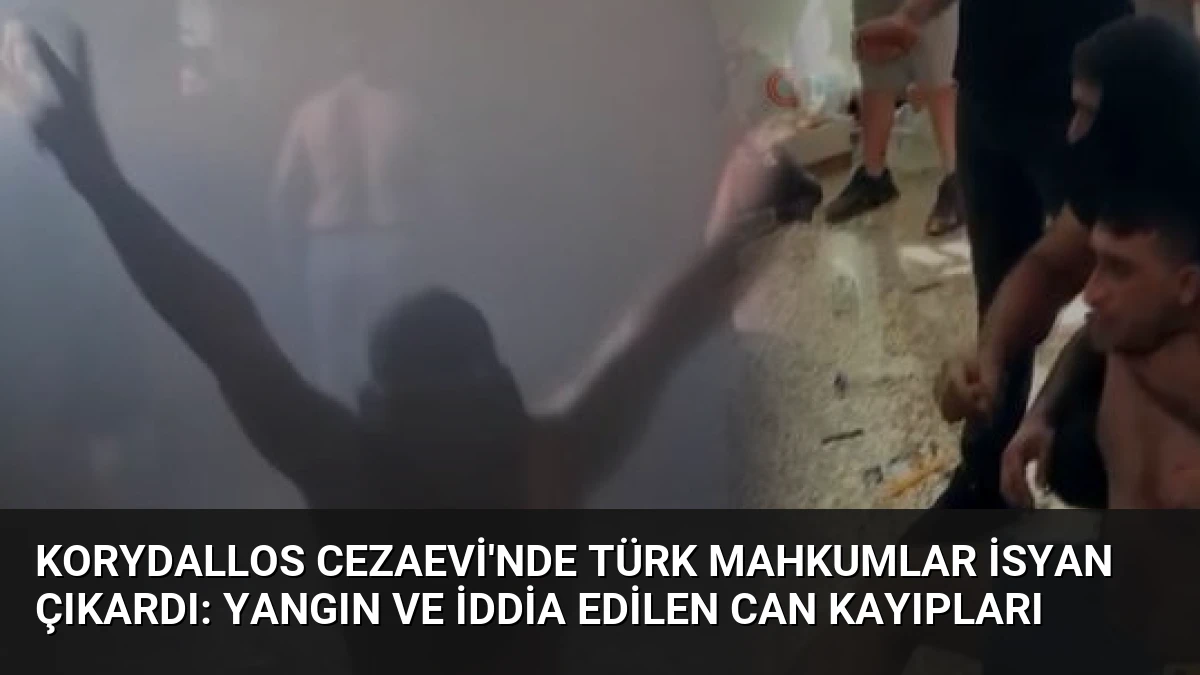 Korydallos Cezaevi’nde Türk Mahkumlar İsyan Çıkardı: Yangın ve İddia Edilen Can Kayıpları