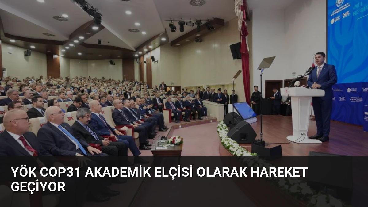 Yök COP31 Akademik Elçisi Olarak Hareket Geçiyor