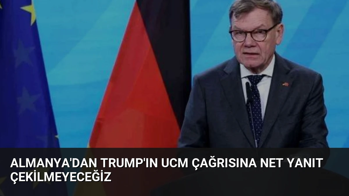 Almanya’dan Trump’ın UCM Çağrısına Net Yanıt Çekilmeyeceğiz