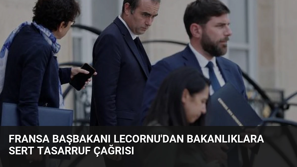 Fransa Başbakanı Lecornu’dan Bakanlıklara Sert Tasarruf Çağrısı