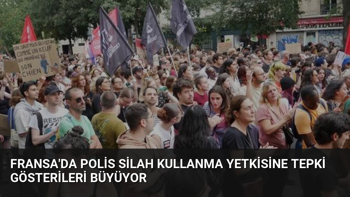 Fransa’da Polis Silah Kullanma Yetkisine Tepki Gösterileri Büyüyor