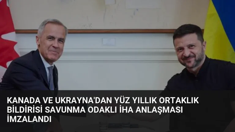 Kanada ve Ukrayna’dan Yüz Yıllık Ortaklık Bildirisi Savunma Odaklı İHA Anlaşması İmzalandı