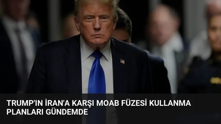 Trump’ın İran’a Karşı MOAB Füzesi Kullanma Planları Gündemde